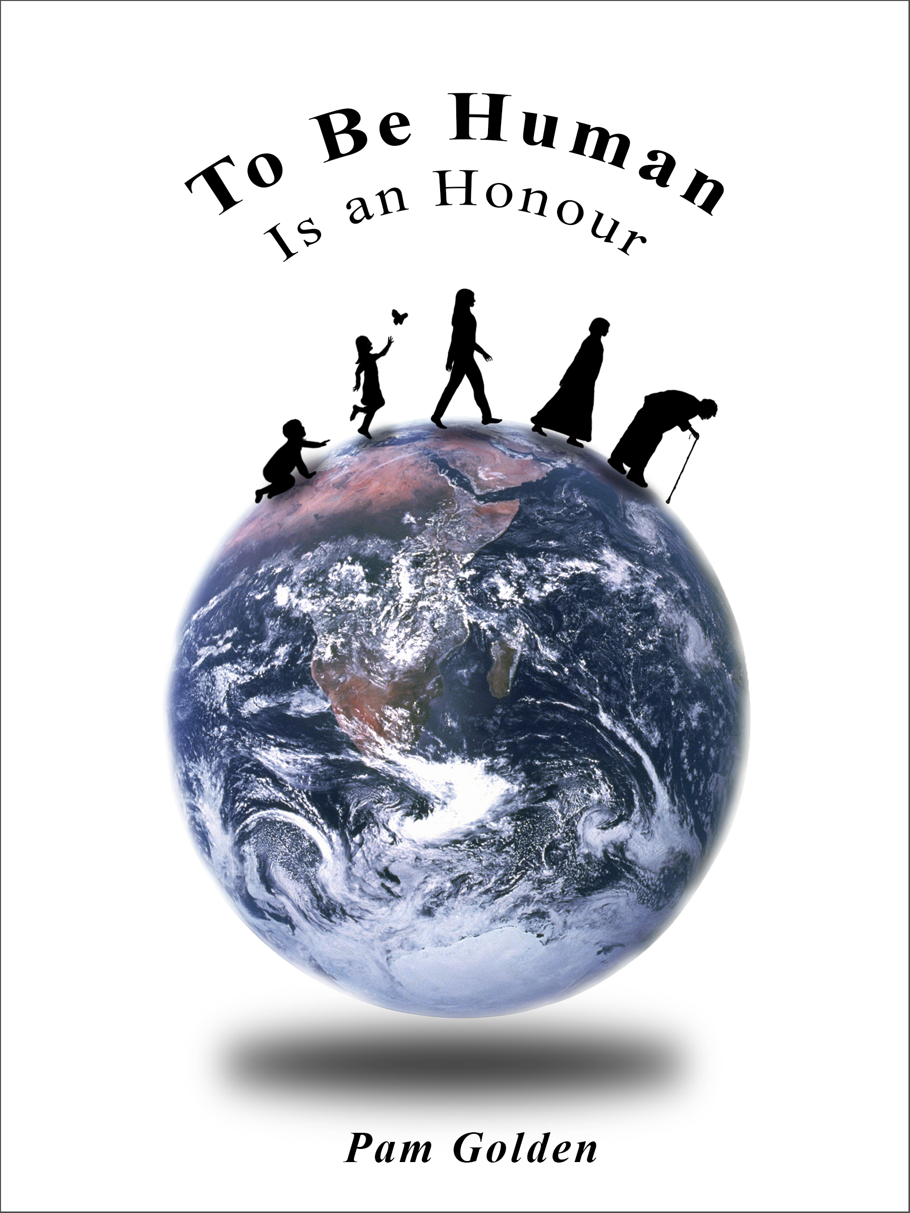 Book cover of To Be Human is an Honour by Pam Golden